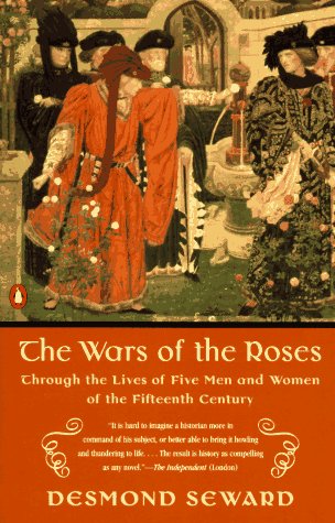 Beispielbild fr The Wars of the Roses: Through the Lives of Five Men and Women of the Fifteenth Century zum Verkauf von Wonder Book