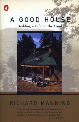 Imagen de archivo de A Good House: Building a Life on the Land a la venta por SecondSale