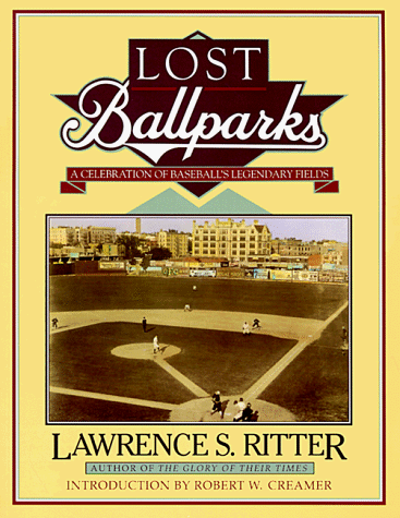 Stock image for Lost Ballparks: A Celebration of Baseball's Legendary Fields for sale by Hippo Books