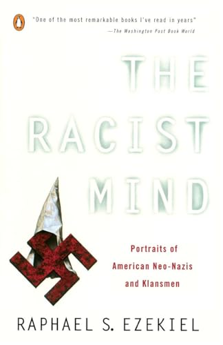 Stock image for The Racist Mind: Portraits of American Neo-Nazis and Klansmen for sale by BooksRun