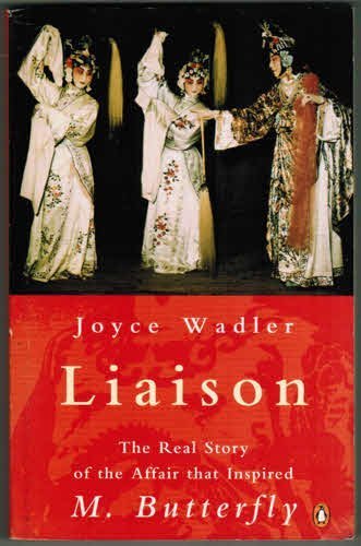 Imagen de archivo de Liaison: The Real Story of the Affair That Inspired M. Butterfly a la venta por WorldofBooks