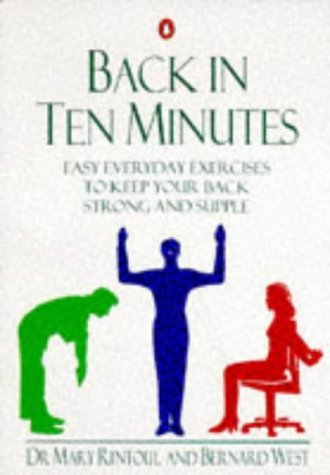 Beispielbild fr Back in Ten Minutes: An Easy-to-Read Guide And Exercise Programme to Help Protect Your Back And Improve Your Posture: Easy Everyday Exercises to Keep Your Back Strong and Supple zum Verkauf von AwesomeBooks