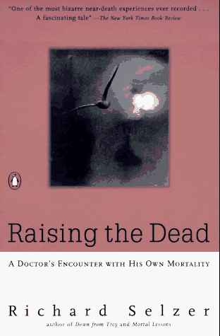 Imagen de archivo de Raising the Dead: A Doctor's Encounter with His Own Mortality a la venta por SecondSale