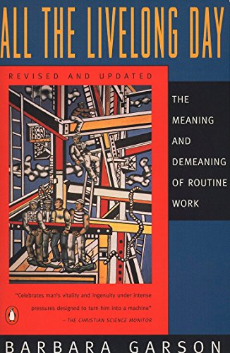 Beispielbild fr All the Livelong Day: The Meaning and Demeaning of Routine Work, Revised and Updated Edition zum Verkauf von SecondSale
