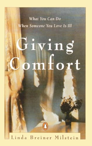 Imagen de archivo de Giving Comfort: What You Can Do When Someone You Love Is Ill a la venta por Wonder Book