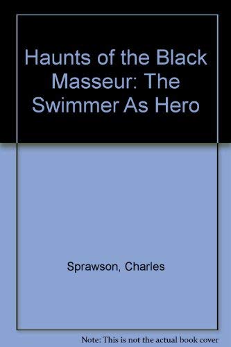 9780140235463: Haunts of the Black Masseur: The Swimmer as Hero