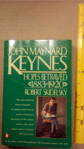 Stock image for John Maynard Keynes: Volume 1: Hopes Betrayed 1883-1920 for sale by Wonder Book