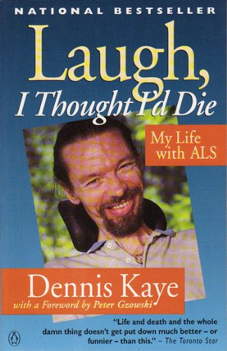 Imagen de archivo de Laugh, I Thought Id Die : My Life With ALS a la venta por Zoom Books Company