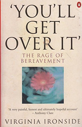 Imagen de archivo de Youll Get Over It: The Rage of Bereavement a la venta por ThriftBooks-Atlanta