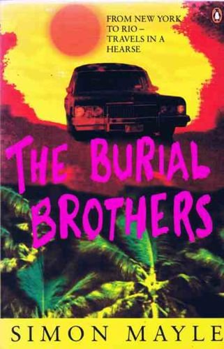 Beispielbild fr The Burial Brothers: From New York to Rio-Travels in a Hearse zum Verkauf von WorldofBooks
