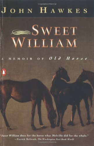 Beispielbild fr Sweet William: A Memoir of Old Horse zum Verkauf von Wonder Book