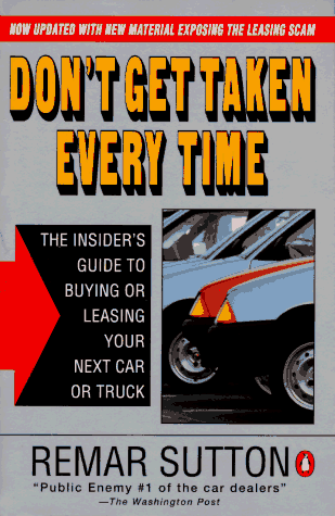 Stock image for Don't Get Taken Every Time: The Insider's Guide to Buying or Leasing Your Next Car or Truck; Revised Ed for sale by More Than Words