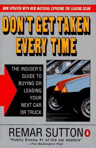 Stock image for Don't Get Taken Every Time: The Insider's Guide to Buying or Leasing Your Next Car or Truck; Revised Ed for sale by Wonder Book
