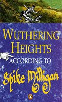 Beispielbild fr Wuthering Heights According to Spike Milligan zum Verkauf von Better World Books