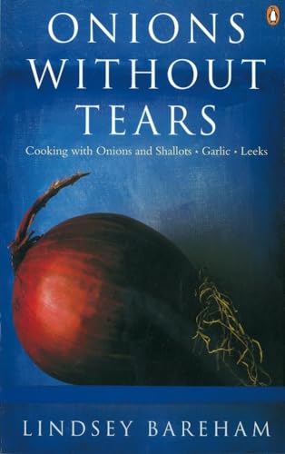 Stock image for Onions Without Tears : Cooking with Onions and Shallots, Garlic and Leeks for sale by Aynam Book Disposals (ABD)