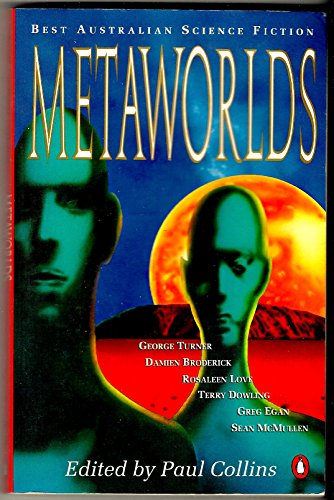 Stock image for Metaworlds: Vol 1: Best Australian Science Fiction for sale by Ergodebooks