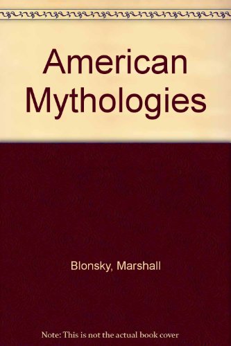 American Mythologies (9780140237818) by Blonsky, Marshall
