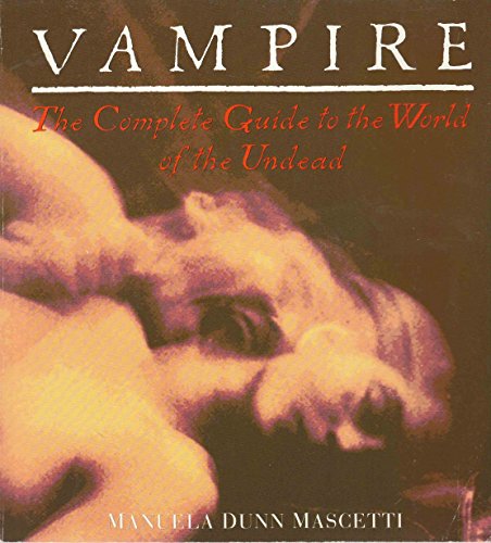 Vampire: The Complete Guide to the World of the Undead (9780140238013) by Mascetti, Manuela Dunn