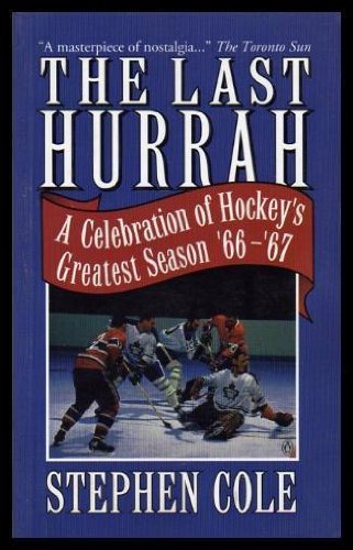 9780140238082: The Last Hurrah: A Celebration of Hockeys Greatest Season '66-'67