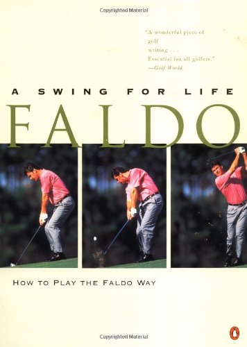 9780140238372: Faldo: A Swing For Life