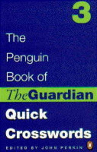 Stock image for The Penguin Book of "Guardian" Quick Crosswords: Bk. 3 (Penguin Crosswords) for sale by AwesomeBooks