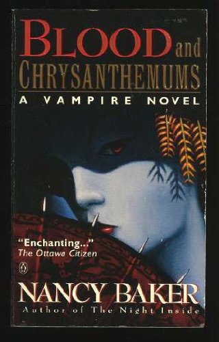 Stock image for Blood And Chrysanthemums: A Vampire Novel for sale by Half Price Books Inc.