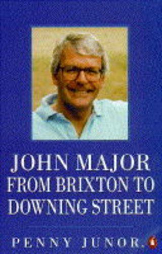 9780140238747: John Major: From Brixton to Downing Street