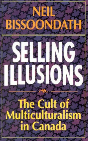 Beispielbild fr Selling Illusions : The Cult of Multiculturalism in Canada zum Verkauf von Better World Books