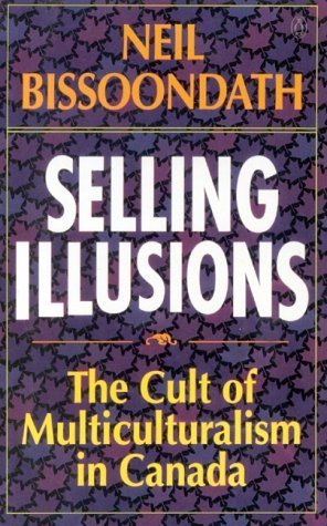 9780140238785: Selling illusions: The cult of multiculturalism in Canada