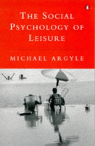 The Social Psychology of Leisure (Penguin psychology) - Argyle, M.
