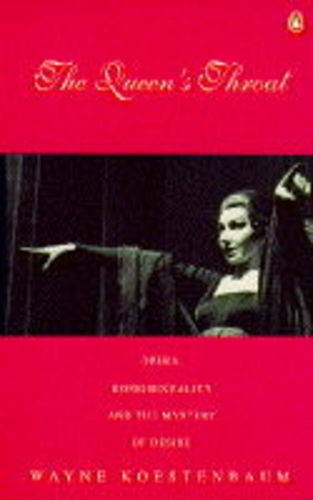 Imagen de archivo de The Queen's Throat : Opera, Homosexuality, and the Mystery of Desire a la venta por ThriftBooks-Atlanta