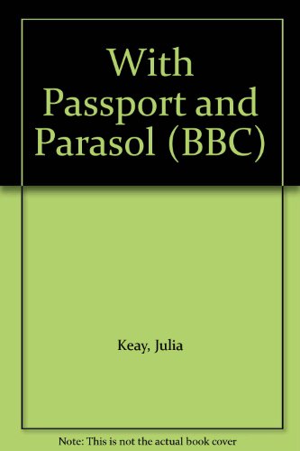 Imagen de archivo de With Passport and Parasol: The Adventures of Seven Victorian Ladies (BBC) a la venta por WorldofBooks