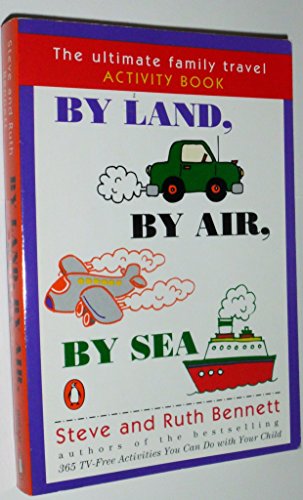 Beispielbild fr By Land, By Air, By Sea: The Ultimate Family Travel Activity Book zum Verkauf von HALCYON BOOKS