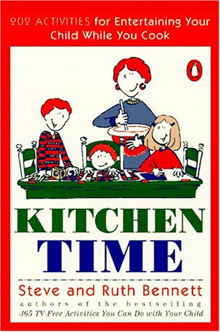 Stock image for Kitchen Time: 202 Activities for Entertaining Your Child While You Cook for sale by Half Price Books Inc.