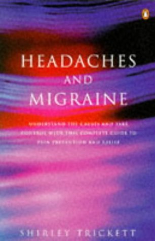 Beispielbild fr Headaches And Migraine: Understand the Causes And take Control with This Complete Guide to Pain Prevention And Relief zum Verkauf von WorldofBooks