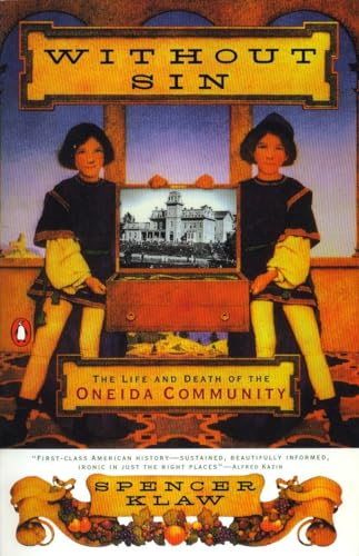 Imagen de archivo de Without Sin : The Life and Death of the Oneida Community a la venta por Better World Books