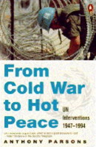 Stock image for From Cold War to Hot Peace: UN Interventions 1947-1995: UN Interventions, 1947-94 for sale by WorldofBooks
