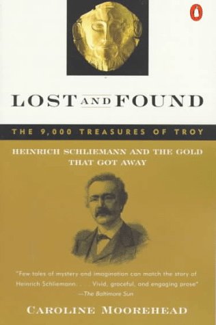 9780140239508: Lost and Found: The 9,000 Treasures of Troy : Heinrich Schliemann and the Gold That Got Away