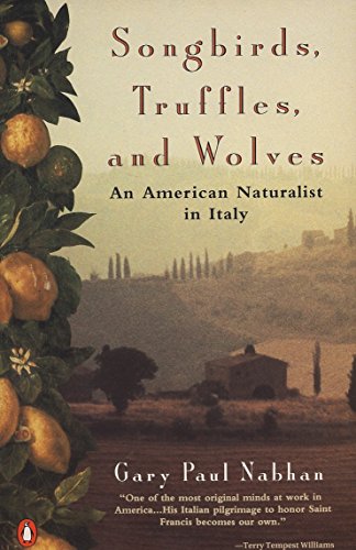 Beispielbild fr Songbirds, Truffles, and Wolves: An American Naturalist in Italy zum Verkauf von Wonder Book