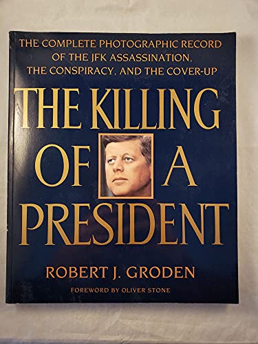 9780140240030: The Killing of a President: The Complete Photographic Record of the Jfkassassination, the Conspiracy, And the Cover-up