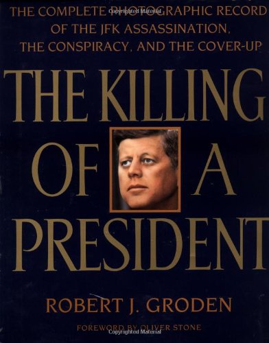 9780140240030: The Killing of a President: The Complete Photographic Record of the Jfkassassination, the Conspiracy, And the Cover-up
