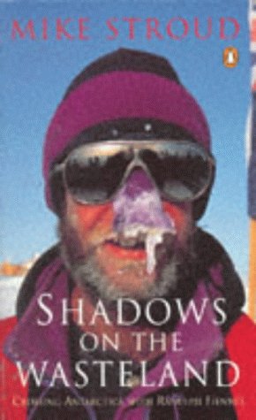 Beispielbild fr Shadows On the Wasteland: Crossing Antarctica with Ranulph Fiennes zum Verkauf von WorldofBooks
