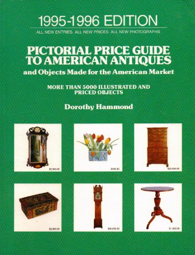 Stock image for Pictorial Price Guide to American Antiques, 1995-1996: And Objects Made for the American Market for sale by Green Street Books