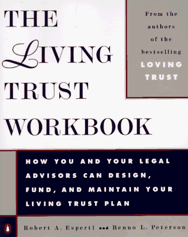 Stock image for The Living Trust Workbook: How You and Your Legal Advisors Can Design, Fund, and Maintain Your Living for sale by Wonder Book