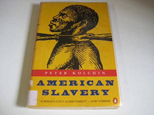 American Slavery (9780140241501) by Kolchin, Peter