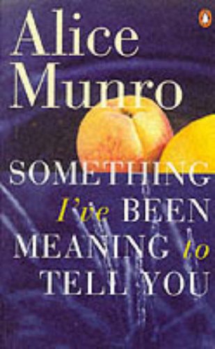 Something I've Been Meaning to Tell You (9780140241600) by Munro, Alice