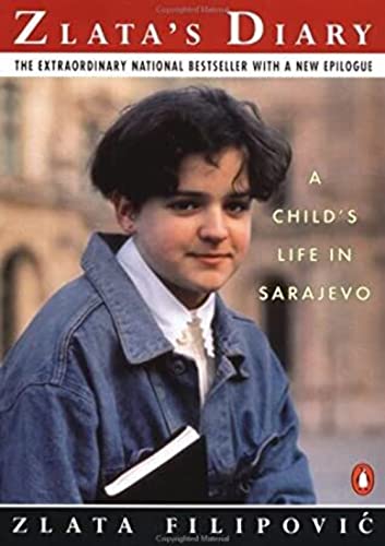 Zlata's Diary: A Child's Life in Sarajevo - Zlata Filipovic (Author); Janine Di Giovanni (Introduction); Christina Pribichevich-Zoric (Translator)