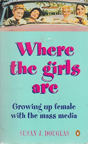 9780140242294: Where the Girls Are: Growing up Female with the Mass Media