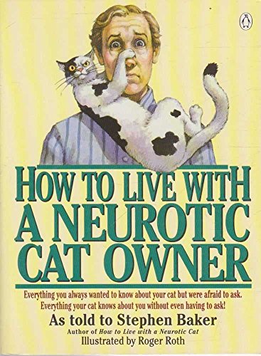 9780140242478: How to Live with a Neurotic Cat Owner