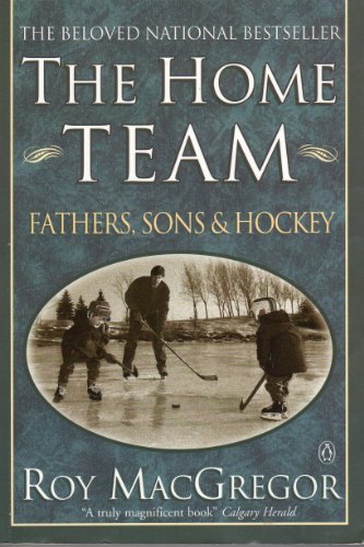 Beispielbild fr The Home Team: Fathers, Sons And Hockey zum Verkauf von ThriftBooks-Dallas